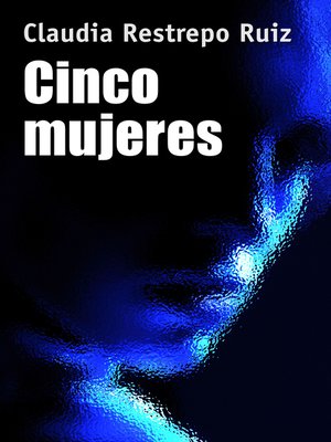 cover image of Cinco mujeres